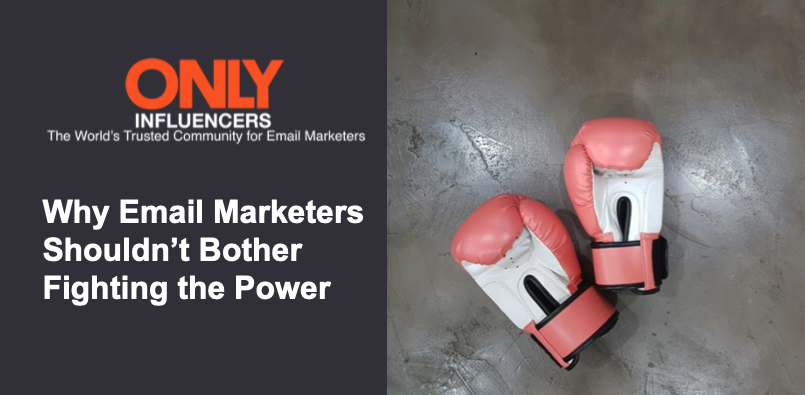 Why Email Marketers Shouldn’t Bother Fighting the Power